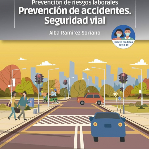 Prevención de riesgos laborales: Prevención de accidentes. Seguridad vial Escrito por Alba Ramírez Soriano
